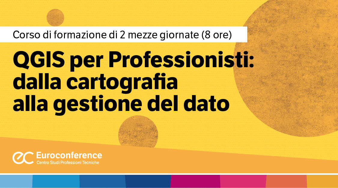 Immagine QGIS per Professionisti: dalla cartografica alla gestione del dato | Euroconference